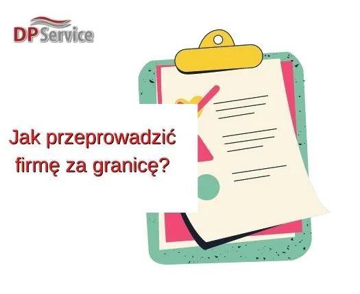 Jak przeprowadzić firmę za granicę?